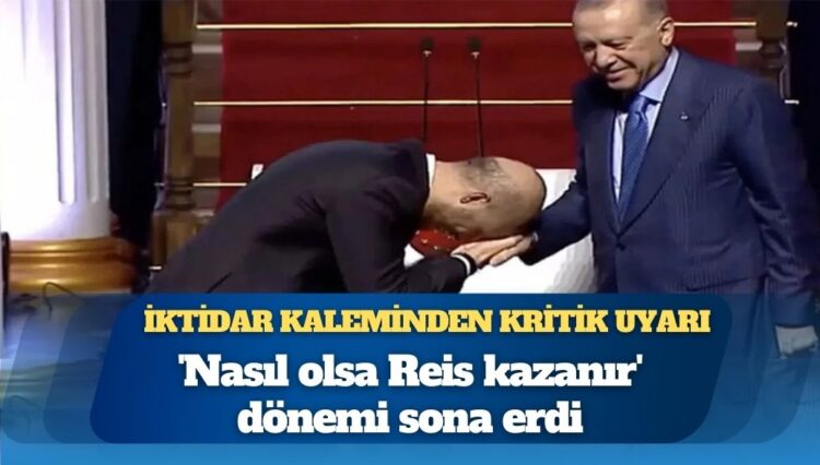 İktidar kaleminden AKP’ye kritik uyarı: ‘Nasıl olsa Reis kazanır’ dönemi sona erdi
