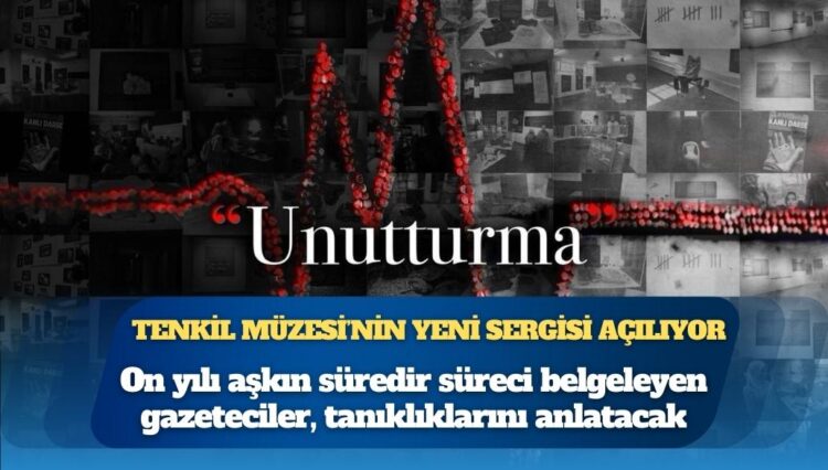 Tenkil Müzesi’nin yeni sergisi açılıyor: On yılı aşkın süredir süreci belgeleyen gazeteciler, tanıklıklarını anlatacak