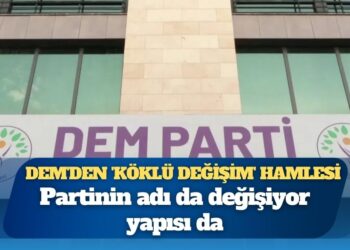 DEM’den ‘köklü değişim’ hamlesi: Partinin adı da değişiyor yapısı da