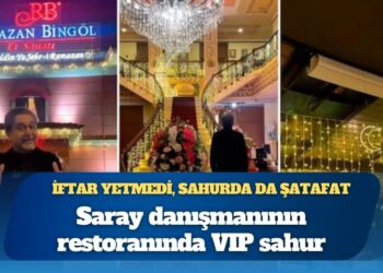 İftar yetmedi, sahurda da şatafat: Saray danışmanının restoranında VIP sahur