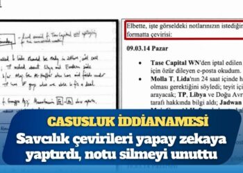 Savcılık, ‘casusluk’ iddianamesinde İngilizce notları çevirmek için yapay zekâ kullanmış