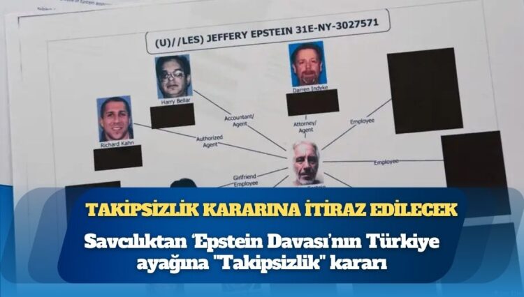 Ankara Cumhuriyet Başsavcılığı, Epstein iddialarına ilişkin suç duyurusuna 2025’te takipsizlik vermiş