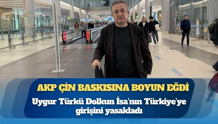 Uygur lider Dolkun İsa’dan Türkiye’ye giriş yasağı tepkisi: Çin baskısıyla siyasi ceza