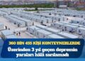 Depremden 3 yıl sonra acı tablo: 360 bin kişi hâlâ konteynerlerde yaşıyor