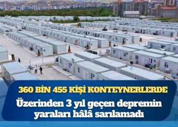 Depremden 3 yıl sonra acı tablo: 360 bin kişi hâlâ konteynerlerde yaşıyor