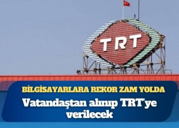 Bilgisayar fiyatlarına rekor zam yolda: Vatandaştan alınıp TRT’ye verilecek