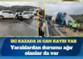 Ağır bilanço: İki kazada 16 can kaybı var