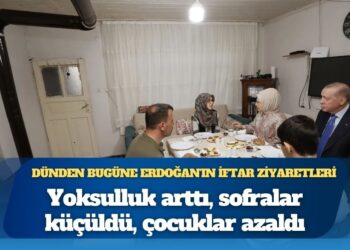 Dünden bugüne Erdoğan’ın iftar ziyaretleri: Yoksulluk arttı, sofralar küçüldü, çocuklar azaldı