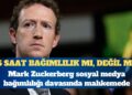 Mark Zuckerberg sosyal medya bağımlılığı davasında mahkemede