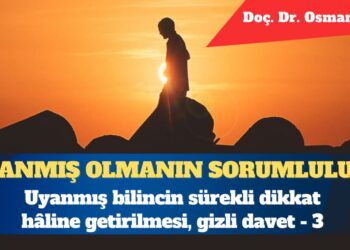 Murâkabe: Uyanmış bilincin sürekli dikkat hâline getirilmesi, gizli davet (3)