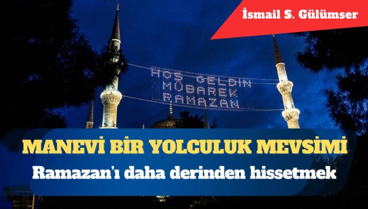Ramazan’ı daha derinden hissetmek