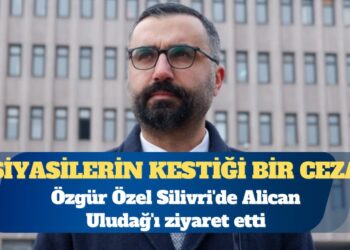 Özgür Özel Silivri’de Alican Uludağ’ı ziyaret etti: Türkiye adına utanç verici