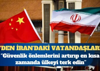 Çin’den vatandaşlarına: İran’ı en kısa sürede terk edin