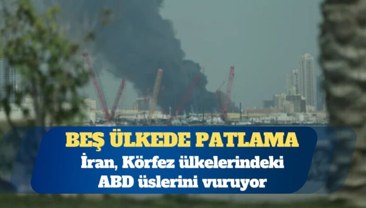 İran, Körfez ülkelerindeki ABD üslerini vuruyor