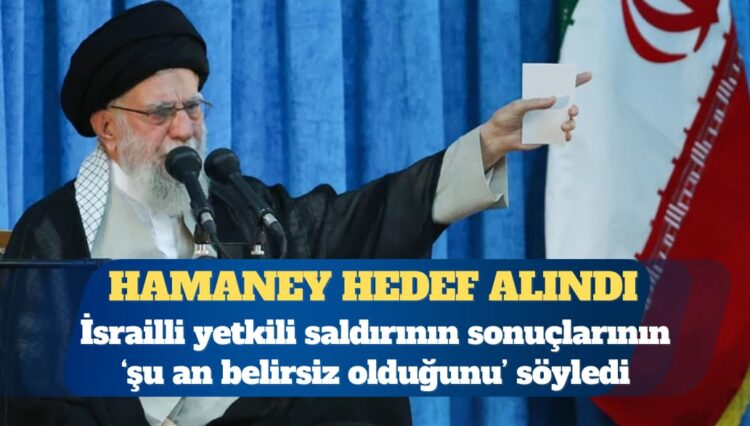 İsrailli yetkili: Hamaney de hedef alındı, sonuç belirsiz