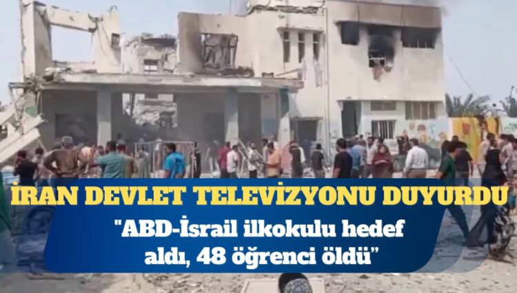 İran: ABD-İsrail ilkokulu hedef aldı, 48 öğrenci öldü