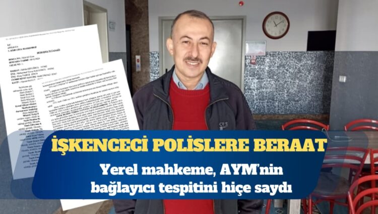 Anayasa Mahkemesi’nin işkence tespitine rağmen KHK’lı öğretmene işkence yapan polislere beraat