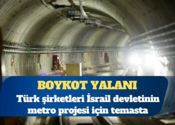 Türk şirketleri İsrail devletinin dev metro projesi için temasta