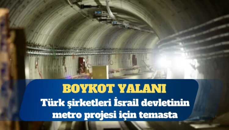 Türk şirketleri İsrail devletinin dev metro projesi için temasta