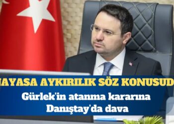 Akın Gürlek’in atanma kararına Danıştay’da dava
