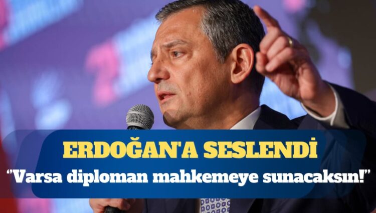 Özgür Özel, Erdoğan’a seslendi: Varsa diploman o mahkemeye sunacaksın!