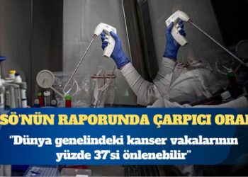DSÖ: Dünya genelindeki kanser vakalarının yüzde 37’si önlenebilir
