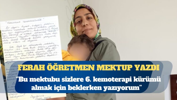 Tahliye edilen KHK’lı öğretmen: Bu mektubu size 6. kemoterapiyi alırken yazıyorum