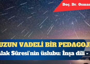 Alak Sûresi’nin üslubu: İnşa dili (2)