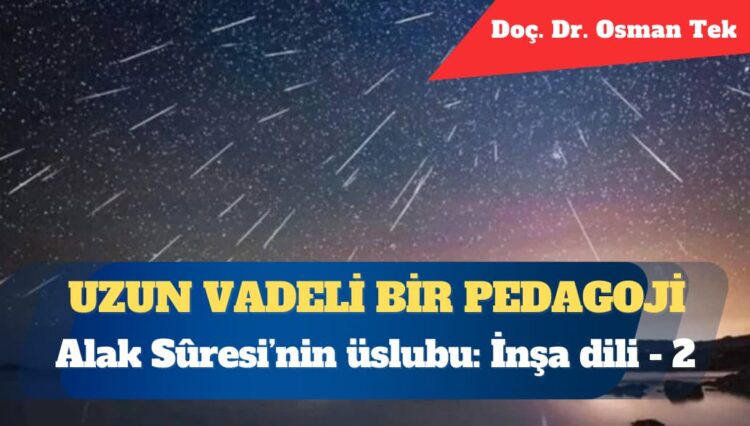 Alak Sûresi’nin üslubu: İnşa dili (2)