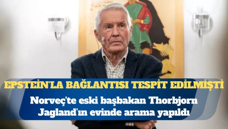 Epstein belgelerinde ismi geçiyordu: Norveç’te eski başbakanın evinde arama yapıldı