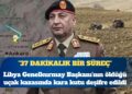 Libya Genelkurmay Başkanı’nın öldüğü uçak kazasında kara kutu deşifre edildi