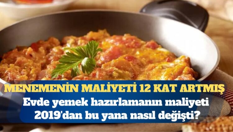 Evde yemek hazırlamanın maliyeti 2019’dan bu yana nasıl değişti?