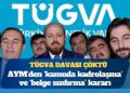AYM’den ‘kamuda kadrolaşma’ ve ‘belge sızdırma’ kararı: TÜGVA davası çöktü