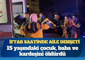 Sivas’ta iftar saatinde aile dehşeti: 15 yaşındaki çocuk, baba ve kardeşini öldürdü