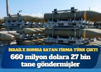 660 milyon dolara 27 bin tane göndermişler: İsrail’e bomba satan firma Türk çıktı