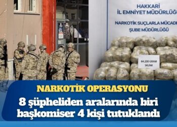 Hakkari merkezli narkotik operasyonu: Şüphelilerden birisi başkomiser çıktı
