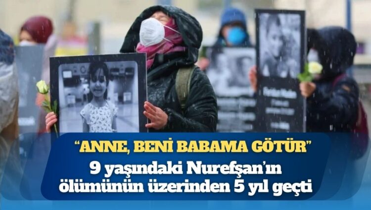 9 yaşındaki Nurefşan’ın ölümünün üzerinden 5 yıl geçti: “Anne, beni babama götür”