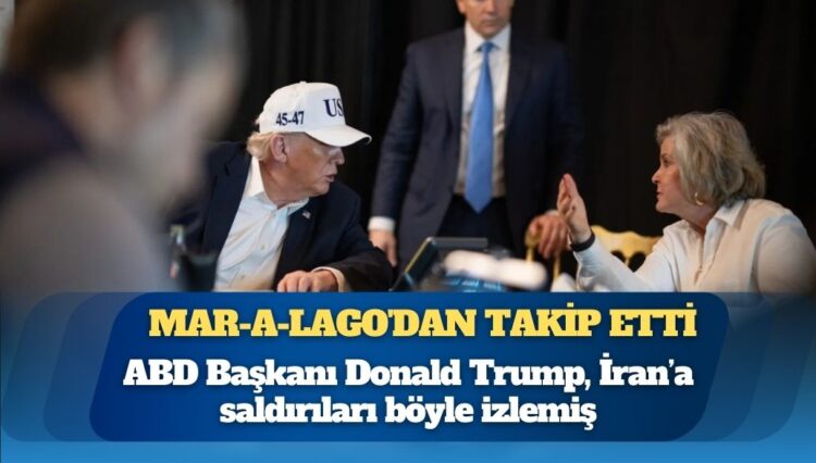 ABD Başkanı Donald Trump, İran’a saldırıları böyle izlemiş