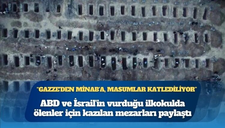 İran Dışişleri Bakanı, ABD ve İsrail’in vurduğu ilkokulda ölenler için kazılan mezarları paylaştı: Gazze’den Minab’a, masumlar katlediliyor