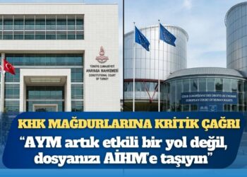 KHK mağdurlarına kritik çağrı: “AYM artık etkili bir yol değil, dosyanızı AİHM’e taşıyın”