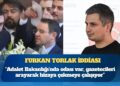 CHP’den Furkan Torlak iddiası: Adalet Bakanlığı’nda odası var, gazetecileri arayarak hizaya çekmeye çalışıyor