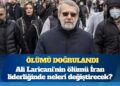 Ali Laricani’nin ölümü İran’ın geleceğini nasıl şekillendirecek?