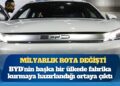 Milyarlık rota değişti: BYD Türkiye kapısını kapattı