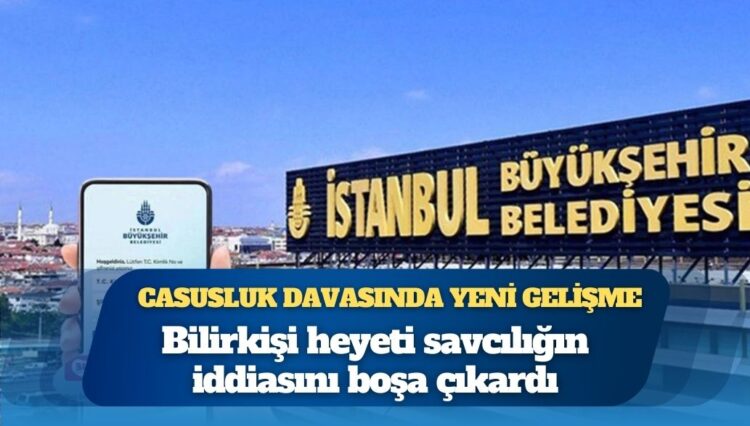 Casusluk davasında yeni gelişme: Bilirkişi raporu savcılığı yalanladı