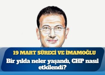 19 Mart süreci ve Ekrem İmamoğlu: Bir yılda neler yaşandı, CHP nasıl etkilendi?