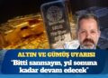 İslam Memiş’ten altın ve gümüş uyarısı: Bitti sanmayın, yıl sonuna kadar devam edecek