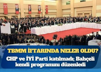 CHP ve İYİ Parti katılmadı; Bahçeli kendi programını düzenledi: TBMM iftarında neler oldu?