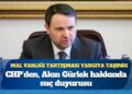 Mal varlığı tartışması yargıya taşındı; CHP’den, Akın Gürlek hakkında suç duyurusu