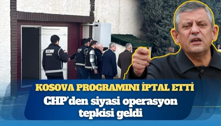 Özgür Özel Kosova programını iptal etti; CHP’den siyasi operasyon tepkisi geldi