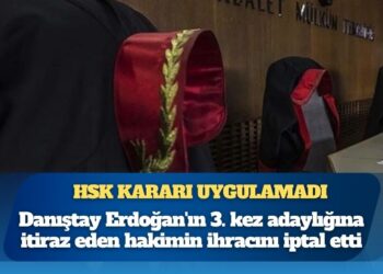 HSK kararı uygulamadı: Danıştay Erdoğan’ın 3. kez adaylığına itiraz eden hakimin ihracını iptal etti